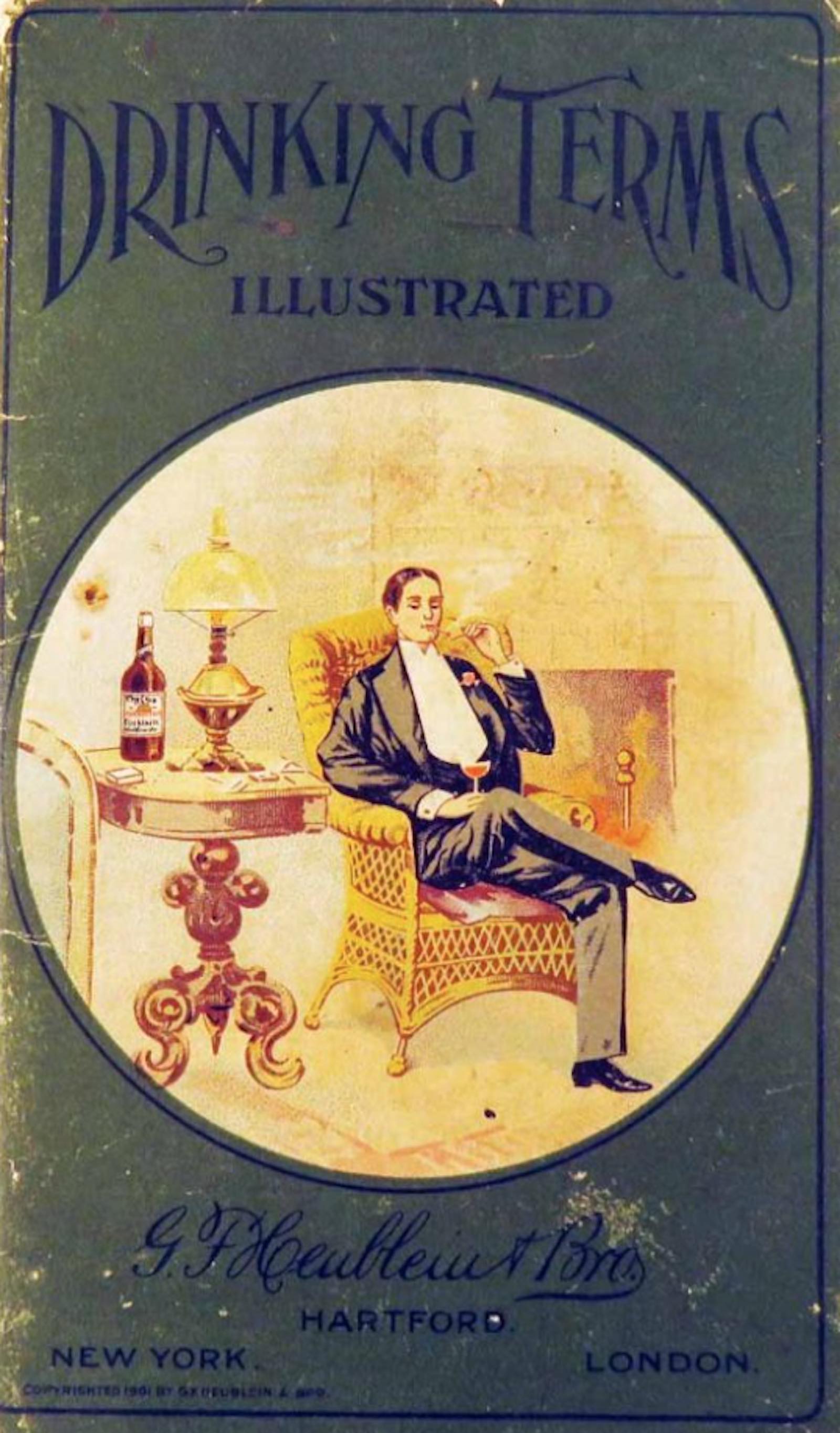 Drinking Terms Illustrated by Heublein Brothers, 1901